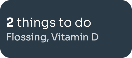 The wide Lock Screen widget: 2 things to do, Flossing, Vitamin D.